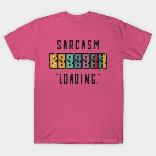 Sarcasm Loading... T-Shirt